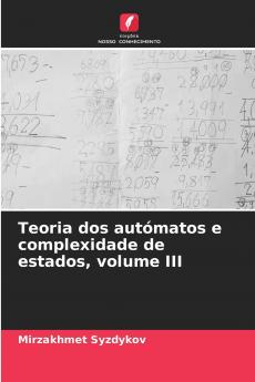 Teoria dos autómatos e complexidade de estados volume III