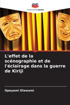 L'effet de la scénographie et de l'éclairage dans la guerre de Kiriji
