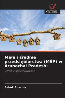 Małe i średnie przedsiębiorstwa (MŚP) w Arunachal Pradesh