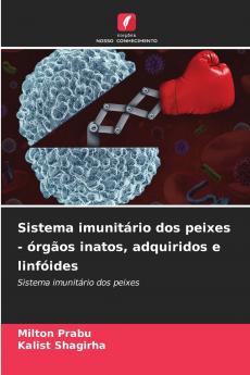 Sistema imunitário dos peixes - órgãos inatos adquiridos e linfóides