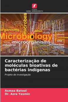 Caracterização de moléculas bioativas de bactérias indígenas