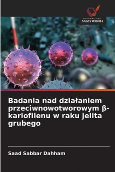 Badania nad działaniem przeciwnowotworowym β-kariofilenu w raku jelita grubego