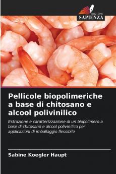 Pellicole biopolimeriche a base di chitosano e alcool polivinilico