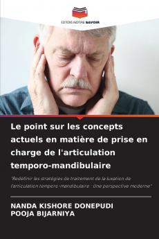 Le point sur les concepts actuels en matière de prise en charge de l'articulation temporo-mandibulaire
