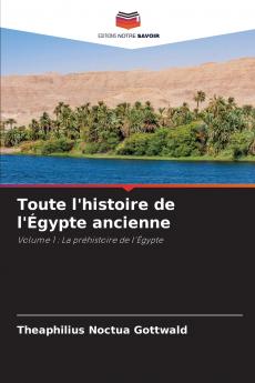 Toute l'histoire de l'Égypte ancienne