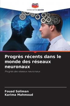 Progrès récents dans le monde des réseaux neuronaux