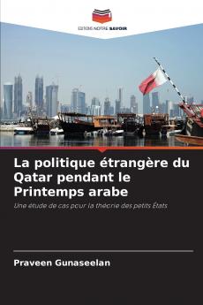 La politique étrangère du Qatar pendant le Printemps arabe
