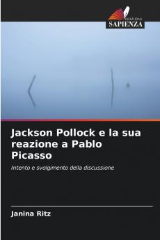 Jackson Pollock e la sua reazione a Pablo Picasso