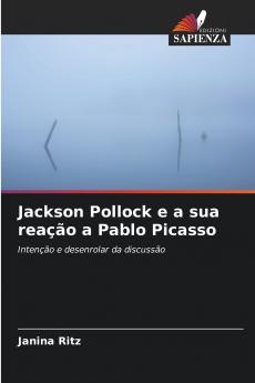 Jackson Pollock e a sua reação a Pablo Picasso