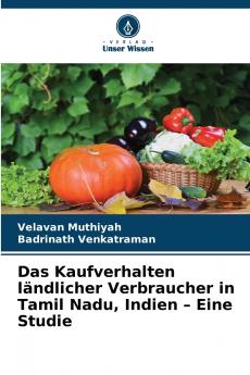 Das Kaufverhalten ländlicher Verbraucher in Tamil Nadu Indien - Eine Studie