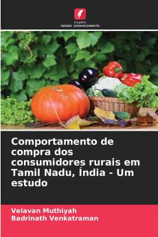Comportamento de compra dos consumidores rurais em Tamil Nadu Índia - Um estudo