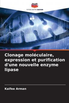 Clonage moléculaire expression et purification d'une nouvelle enzyme lipase