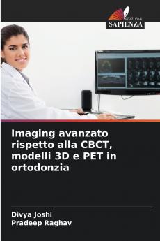 Imaging avanzato rispetto alla CBCT modelli 3D e PET in ortodonzia