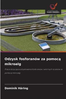 Odzysk fosforanów za pomocą mikroalg