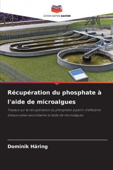 Récupération du phosphate à l'aide de microalgues