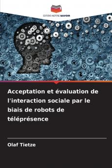 Acceptation et évaluation de l'interaction sociale par le biais de robots de téléprésence