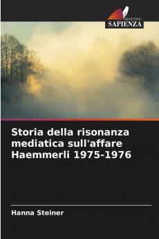 Storia della risonanza mediatica sull'affare Haemmerli 1975-1976