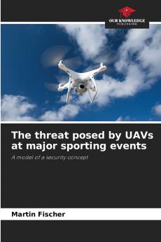 The threat posed by UAVs at major sporting events