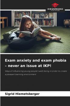 Exam anxiety and exam phobia - never an issue at IKP!