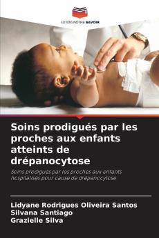 Soins prodigués par les proches aux enfants atteints de drépanocytose