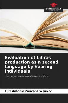 Evaluation of Libras production as a second language by hearing individuals