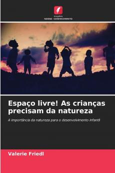 Espaço livre! As crianças precisam da natureza
