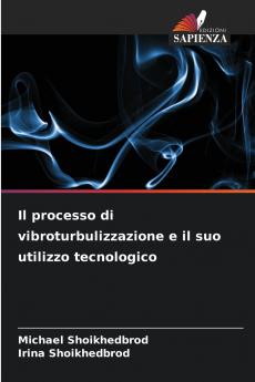 Il processo di vibroturbulizzazione e il suo utilizzo tecnologico