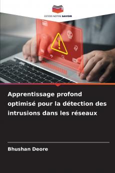 Apprentissage profond optimisé pour la détection des intrusions dans les réseaux