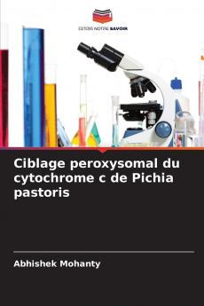 Ciblage peroxysomal du cytochrome c de Pichia pastoris
