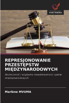 REPRESJONOWANIE PRZESTĘPSTW MIĘDZYNARODOWYCH