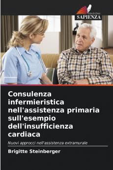 Consulenza infermieristica nell'assistenza primaria sull'esempio dell'insufficienza cardiaca