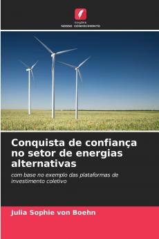 Conquista de confiança no setor de energias alternativas