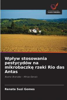 Wpływ stosowania pestycydów na mikrobaczkę rzeki Rio das Antas