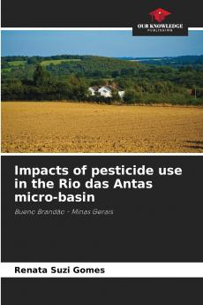 Impacts of pesticide use in the Rio das Antas micro-basin