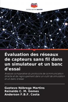 Évaluation des réseaux de capteurs sans fil dans un simulateur et un banc d'essai