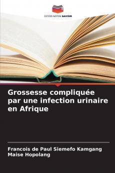 Grossesse compliquée par une infection urinaire en Afrique