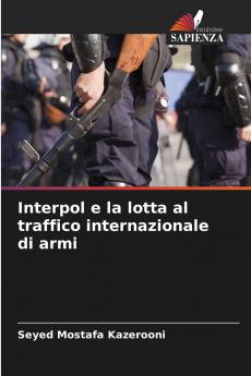 Interpol e la lotta al traffico internazionale di armi