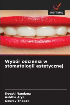 Wybór odcienia w stomatologii estetycznej