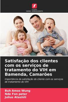 Satisfação dos clientes com os serviços de tratamento do VIH em Bamenda Camarões