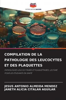 COMPILATION DE LA PATHOLOGIE DES LEUCOCYTES ET DES PLAQUETTES