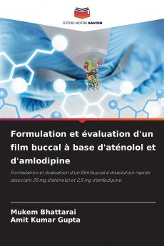 Formulation et évaluation d'un film buccal à base d'aténolol et d'amlodipine