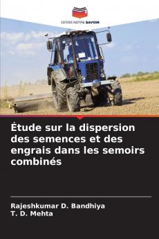 Étude sur la dispersion des semences et des engrais dans les semoirs combinés