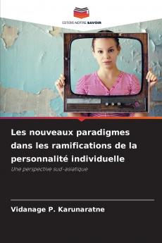Les nouveaux paradigmes dans les ramifications de la personnalité individuelle