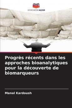 Progrès récents dans les approches bioanalytiques pour la découverte de biomarqueurs