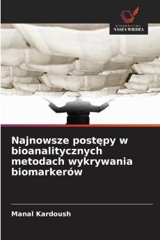Najnowsze postępy w bioanalitycznych metodach wykrywania biomarkerów