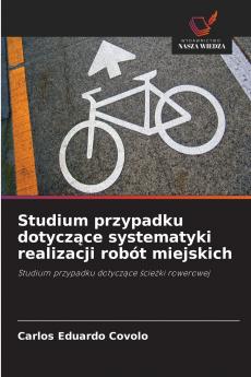 Studium przypadku dotyczące systematyki realizacji robót miejskich