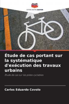 Étude de cas portant sur la systématique d'exécution des travaux urbains