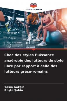 Choc des styles Puissance anaérobie des lutteurs de style libre par rapport à celle des lutteurs gréco-romains