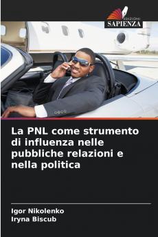 La PNL come strumento di influenza nelle pubbliche relazioni e nella politica