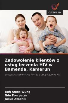 Zadowolenie klientów z usług leczenia HIV w Bamenda Kamerun